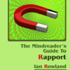 The Mindreader's Guide To Rapport by Ian Rowland ( Instant Download )