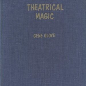 Theatrical Magic by Eugene E. Gloye.