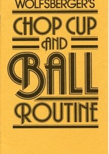 Chop Cup and Ball Routine by Gary Wolfsberger