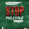 Stop Bullying by Mr. Dwella and Twister Magic.
