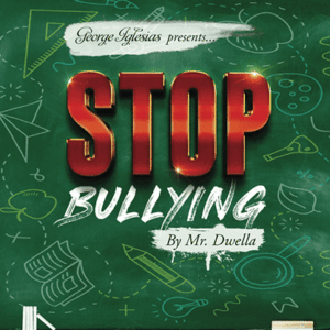 Stop Bullying by Mr. Dwella and Twister Magic.