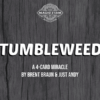 Tumbleweed by Brent Braun and Andy Glass ( Instant Download )