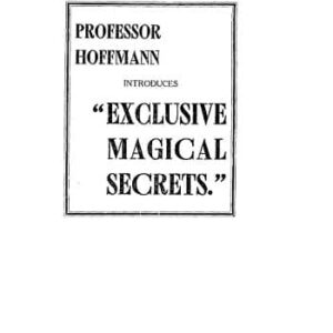 Professor Hoffmann Introduces Exclusive Magical Secrets by Will Goldston