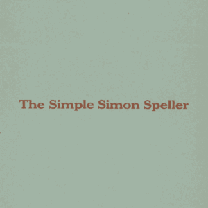 The Simple Simon Speller by Stewart James.