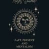 Past, Present and Mentalism by Moses Sandeep.