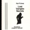 Lost Vampire Secrets by Karl Fulves ( Instant Download )