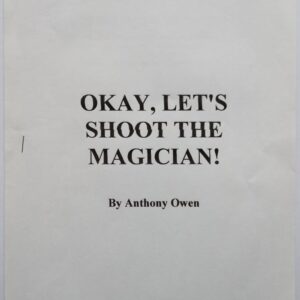 Anthony Owen - Okay Let's Shoot The Magician.