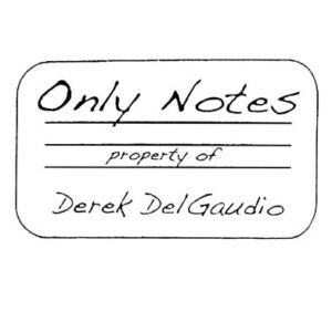 Only Notes by Derek DelGuadio ( Instant Download )