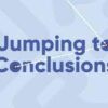 Jumping to Conclusions by Harapan Ong ( Instant Download )