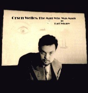 Orson Welles: The Man Who Was Magic by Barton Whaley ( Instant Download )