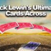 Nick Lewin's Ultimate Cards Across