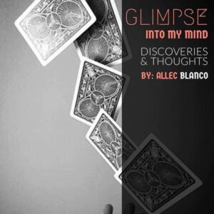 Glimpse Into My Mind by Allec Blanco
