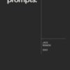 prompts. by Jack Reimon