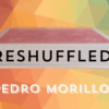Reshuffled by Pedro Morillo