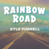 Rainbow Road by Kyle Purnell ( Instant Download )