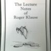 The Lecture Notes of Roger Klause by Roger Klause ( Instant Download )