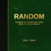 RANDOM - Thoughts on Stacked Deck Magic from a Common Magician by Carl Irwin.