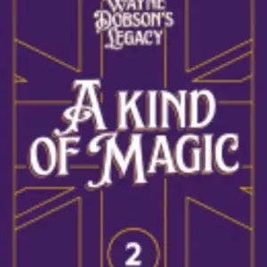 Wayne Dobson's Legacy Volume 2 - A Kind of Magic ( Official Ebook , Instant Download )