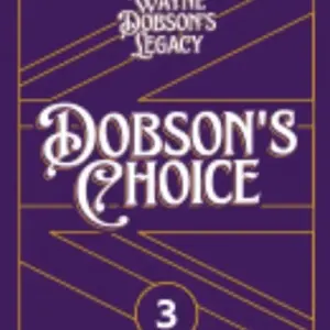 Wayne Dobson's Legacy Volume 3 - Dobson's Choice ( Official Ebook , Instant Download )