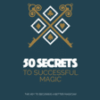 50 Secrets to Successful Magic eBook ( Instant Download )