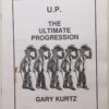 U.P The Ultimate Progression by Gary Kurtz.