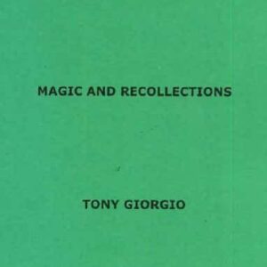 Tony Giorgio – Magic & Recollections ( Instant Download )