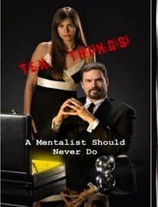 Ten Things a Mentalist Should Never Do by John Riggs ( Instant Download )