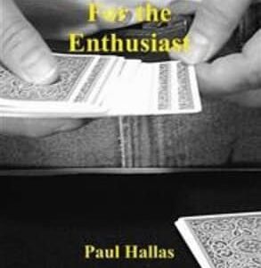 Card Magic For The Enthusiast by Paul Hallas