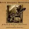 Penny Dreadful Detective by Christopher Taylor ( Instant Download )