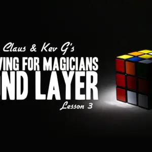 Cube Solving for Magicians with Collin Claus ( Lesson 3 , Instant Download )
