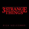 Rick Holcombe - 3 Strange Things ( Instant Download )