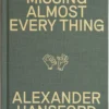 Missing Almost Every Thing by Alexander Hansford ( Instant Download )