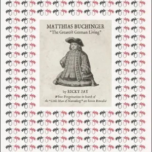 Matthias Buchinger - The Greatest German Living by Ricky Jay ( Instant Download )