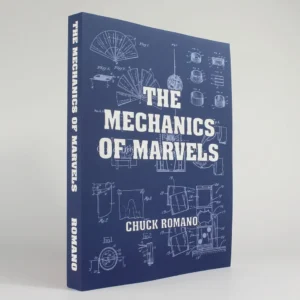 The Mechanics of Marvels by Chuck Romano ( Instant Download )